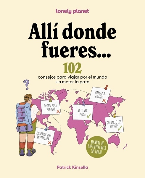 Allí donde fueres... '102 consejos para viajar por el mundo sin meter la pata'