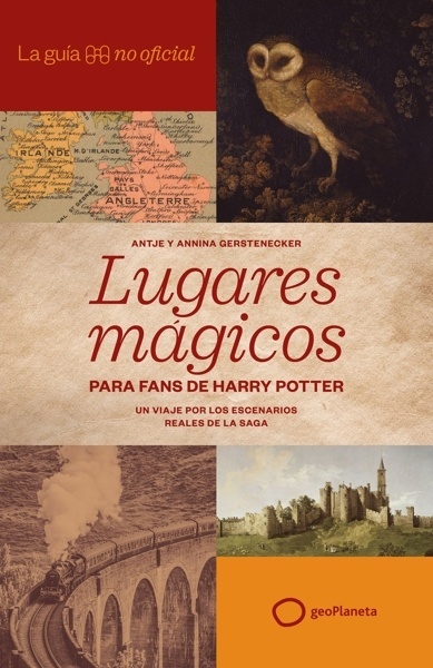 La guía no oficial de lugares mágicos para fans de Harry Potter 'Un viaje por los escenarios reales de la saga'