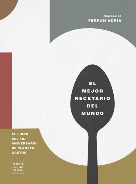 10. El libro del 10º aniversario de Planeta Gastro 'El mejor recetario del mundo'