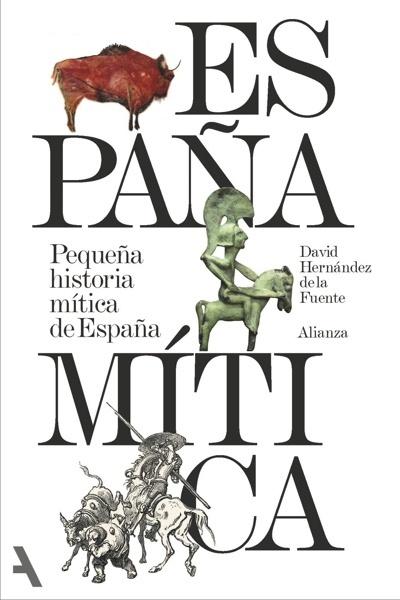 Pequeña historia mítica de España (segunda edición) 'Mitos, figuras y arquetipos'