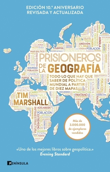 Prisioneros de la geografía (Nueva edición revisada y ampliada) 'Todo lo que hay que saber de política mundial a partir de diez mapas'