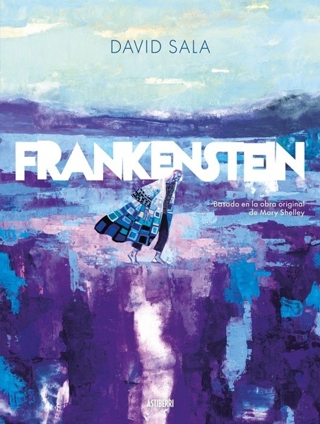 Frankenstein 'BASADO EN LA OBRA ORIGINAL DE MARY SHELLEY'