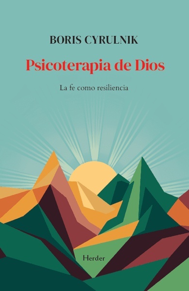 Psicoterapia de Dios 'La fe como resiliencia'